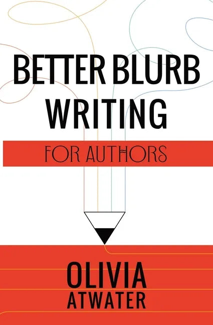 Better Blurb Writing for Authors - Paperback