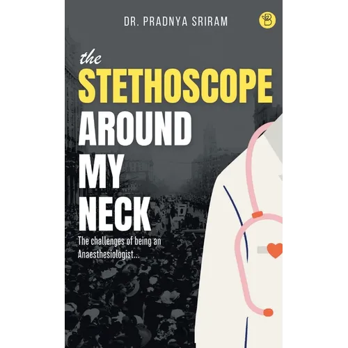 The Stethoscope around my neck - Paperback