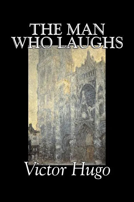 The Man Who Laughs by Victor Hugo, Fiction, Historical, Classics, Literary - Paperback