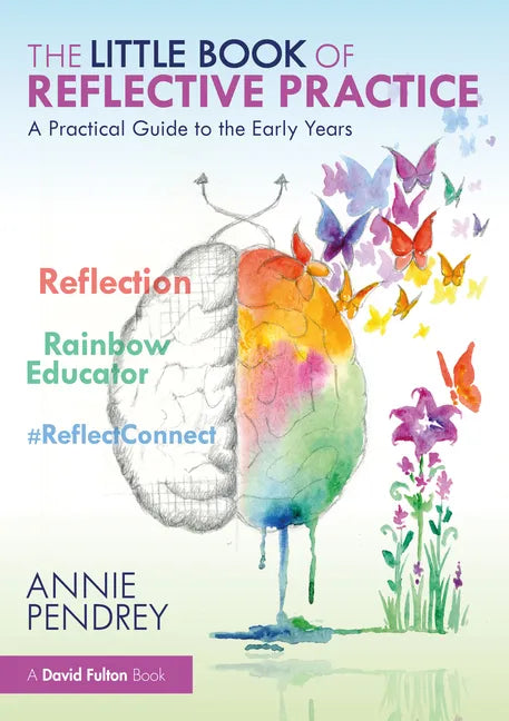 The Little Book of Reflective Practice: A Practical Guide to the Early Years - Paperback