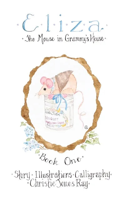 Eliza: The Mouse in Grammy's House - Hardcover