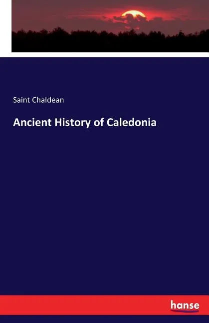 Ancient History of Caledonia - Paperback