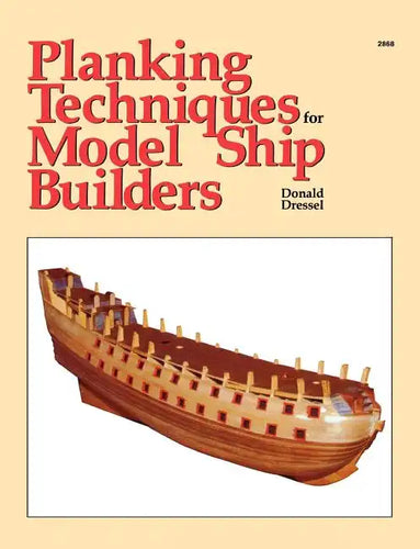 Planking Techniques for Model Ship Builders - Paperback