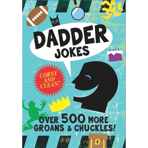 Dadder Jokes: Over 500 MORE Groans and Chuckles: The Mark Gonyea Edition - Paperback