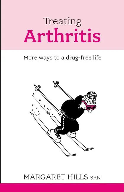 Treating Arthritis: More Ways to a Drug-free Life - Paperback