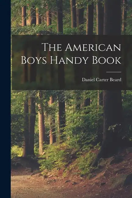 The American Boys Handy Book - Paperback