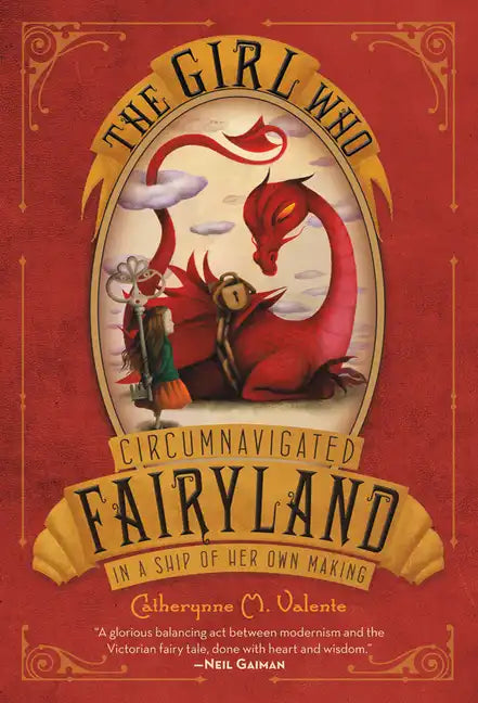 The Girl Who Circumnavigated Fairyland in a Ship of Her Own Making - Paperback