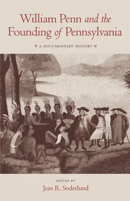 William Penn and the Founding of Pennsylvania, 1680-1684: A Documentary History - Paperback