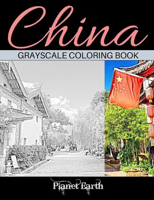 China Grayscale Coloring Book: Adult Coloring Book with Beautiful Images from China. - Paperback