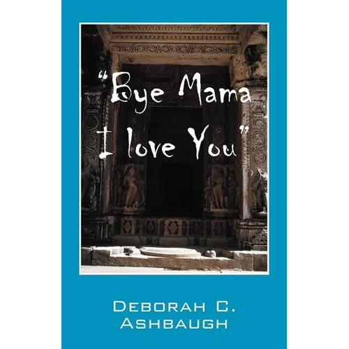 Bye Mama I Love You - Paperback