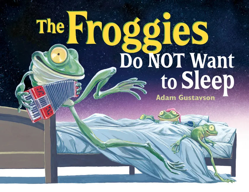The Froggies Do Not Want to Sleep - Hardcover