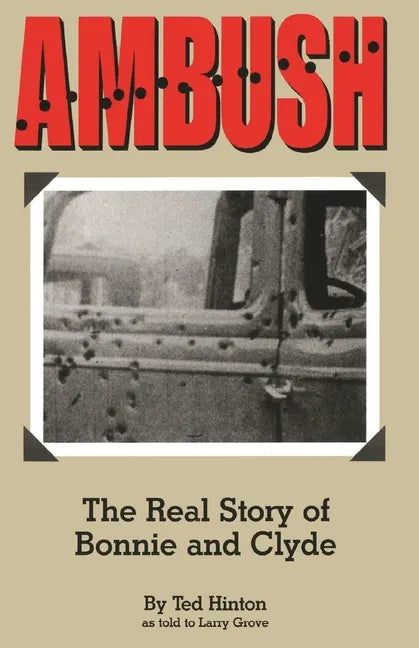 Ambush: The Real Story of Bonnie and Clyde - Paperback