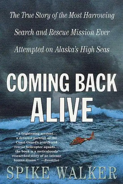 Coming Back Alive: The True Story of the Most Harrowing Search and Rescue Mission Ever Attempted on Alaska's High Seas - Paperback