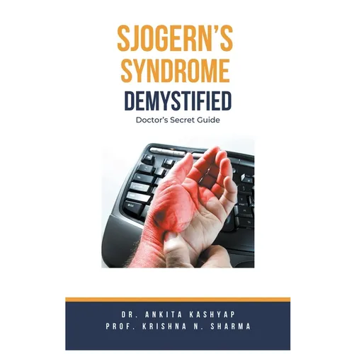 Sjogern's Syndrome Demystified Doctors Secret Guide - Paperback