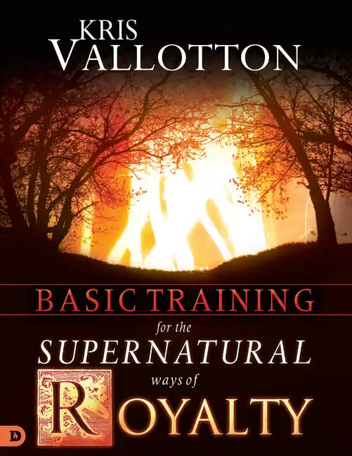 Basic Training for the Supernatural Ways of Royalty - Paperback