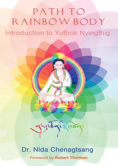 Path to Rainbow Body - Introduction to Yuthok Nyingthig - Paperback