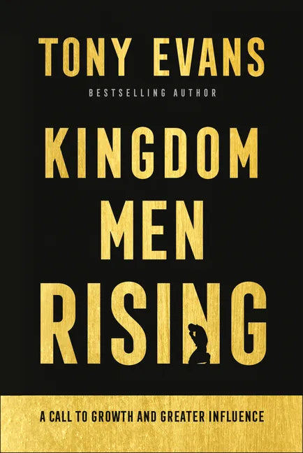 Kingdom Men Rising: A Call to Growth and Greater Influence - Hardcover