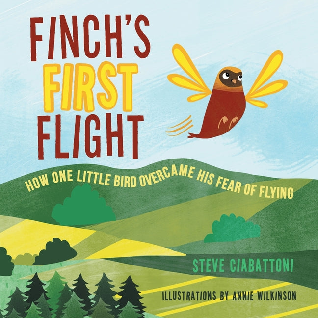 Finch's First Flight: How one little bird overcame his fear of flying - Paperback