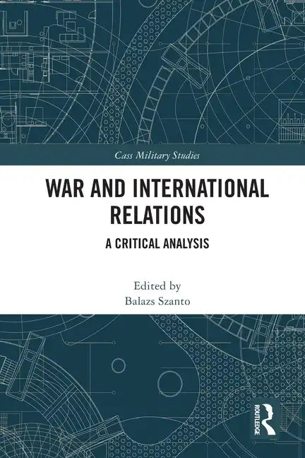 War and International Relations: A Critical Analysis - Paperback