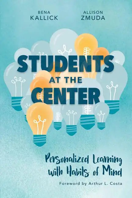 Students at the Center: Personalized Learning with Habits of Mind - Paperback