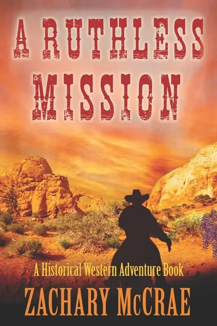 A Ruthless Mission: A Western Historical Adventure Book - Paperback