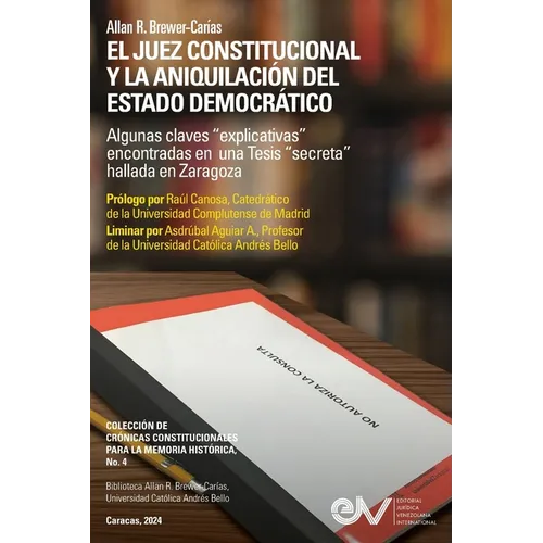 EL JUEZ CONSTITUCIONAL Y LA ANIQUILACIﾓN DEL ESTADO DEMOCRﾁTICO. Algunas claves 