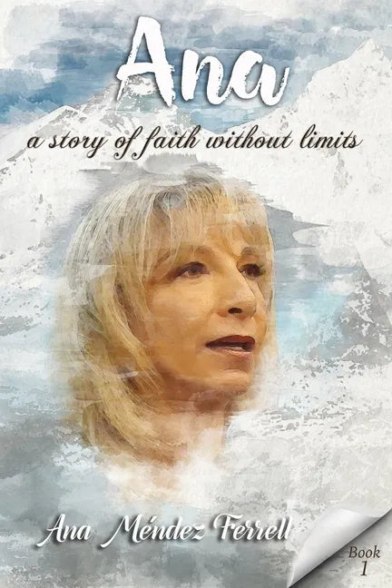 Ana: A Story Of Faith Without Limits - Paperback