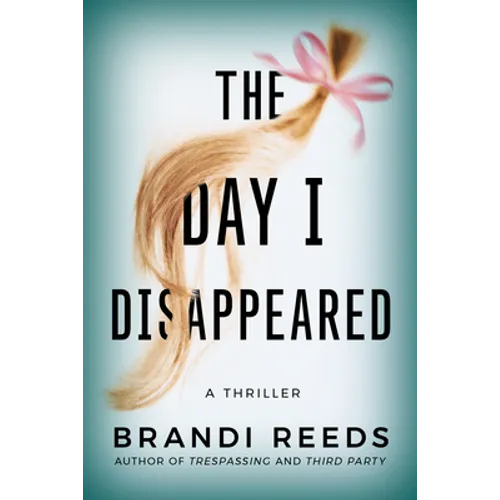 The Day I Disappeared: A Thriller - Paperback