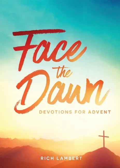 Face the Dawn: Devotions for Advent - Paperback