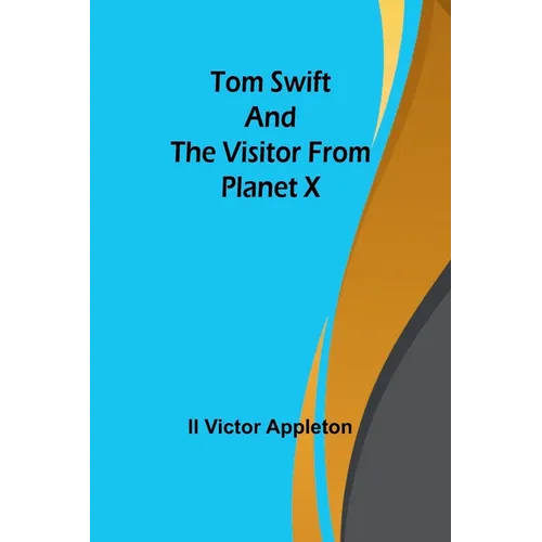 Tom Swift and The Visitor from Planet X - Paperback