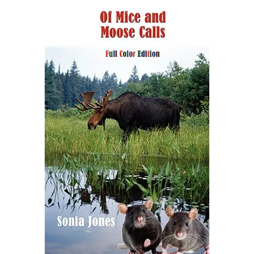 Of Mice and Moose Calls (Color Edition) - Paperback