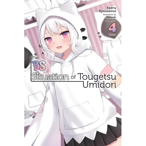 The Bs Situation of Tougetsu Umidori, Vol. 4 (Light Novel)