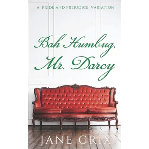 Bah Humbug, Mr. Darcy!: A Pride and Prejudice Variation - Paperback