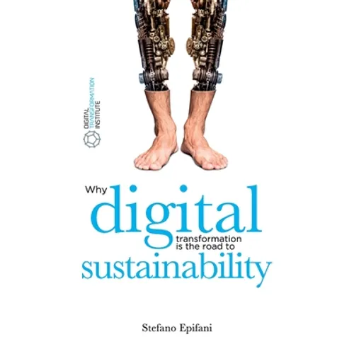 Digital Sustainability: Why digital transformation is the road to sustainability - Paperback