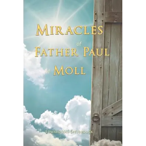 The Miracles of Father Paul of Moll: The Great Power of the Medal of St. Benedict - Hardcover