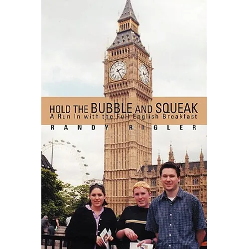 Hold the Bubble and Squeak: A Run In with the Full English Breakfast - Paperback