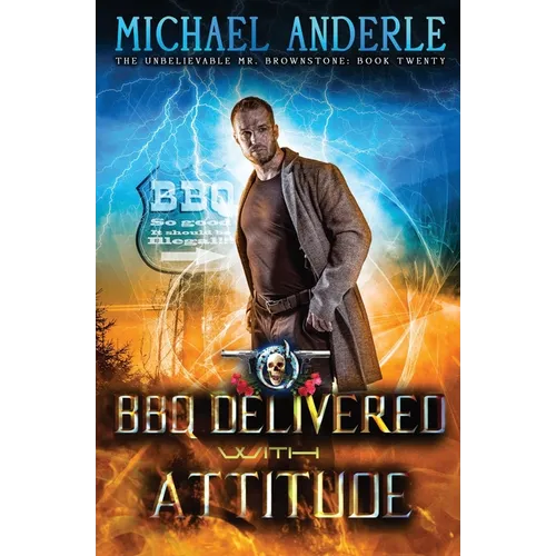Roadtrip: BBQ Delivered with Attitude: The Unbelievable Mr. Brownstone Book 20 - Paperback