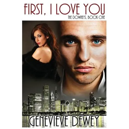First, I Love You: (The Downey Trilogy) - Paperback