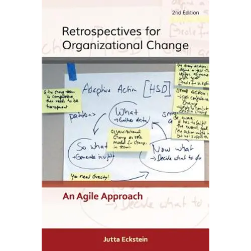 Retrospectives for Organizational Change: An Agile Approach - Paperback
