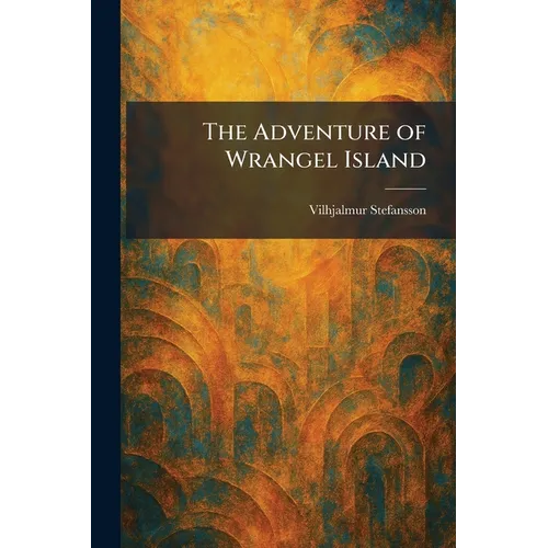 The Adventure of Wrangel Island - Paperback