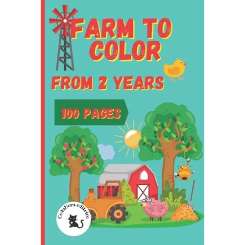Farm to Color from 2 Years 100 Pages Codanera Editrice: Colouring Book 24 Months Farm with Names of the Figures Large Characters Book Activity Book 2 - Paperback