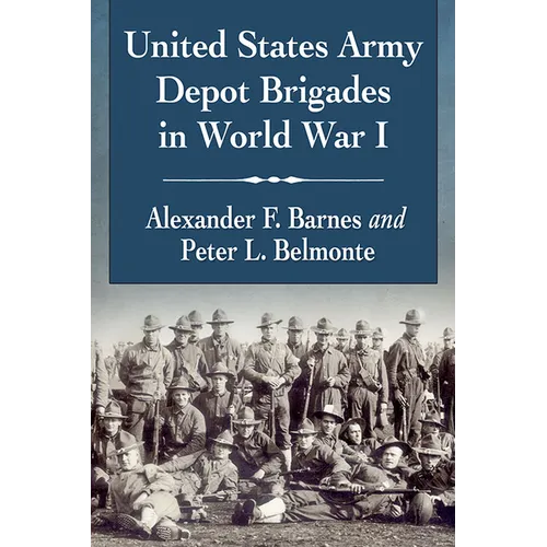 United States Army Depot Brigades in World War I - Paperback