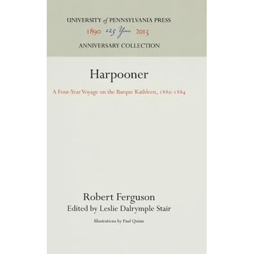 Harpooner: A Four-Year Voyage on the Barque Kathleen, 188-1884 - Hardcover