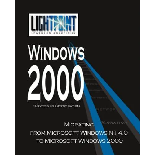 Migrating from Microsoft Windows NT 4.0 to Microsoft Windows 2000 - Paperback