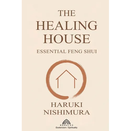 The Healing House: Essential Feng Shui - Paperback
