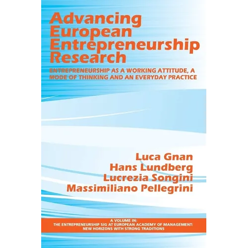 Advancing European Entrepreneurship Research: Entrepreneurship as a Working Attitude, a Mode of Thinking and an Everyday Practice - Paperback