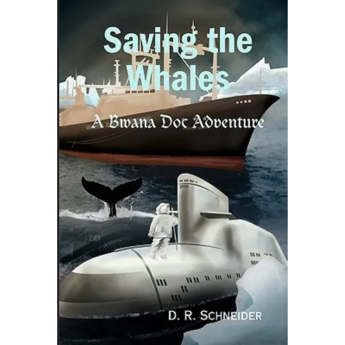 Saving The Whales: A Bwana Doc Adventure - Paperback