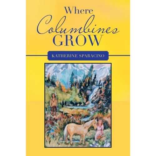 Where Columbines Grow - Paperback