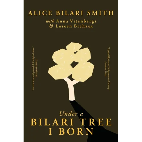 Under a Bilari Tree I Born: The memoir of a resilient First Nations woman of the Pilbara - Paperback