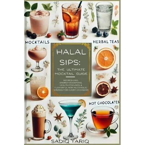 Halal Sips, The Ultimate Mocktail Guide - Paperback